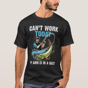 Camiseta Hoy no puedo trabajar Mi brazo está en una pesca d