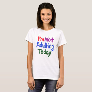 Camiseta Hoy no soy adulto