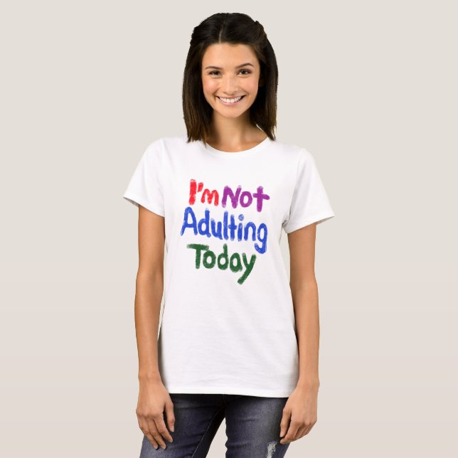 Camiseta Hoy no soy adulto (Anverso completo)