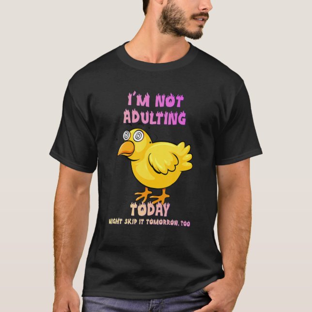 Camiseta Hoy no soy adulto - Novedad divertida de humor (Anverso)