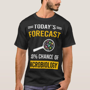Camiseta Hoy predecir microbiólogo de microbiología