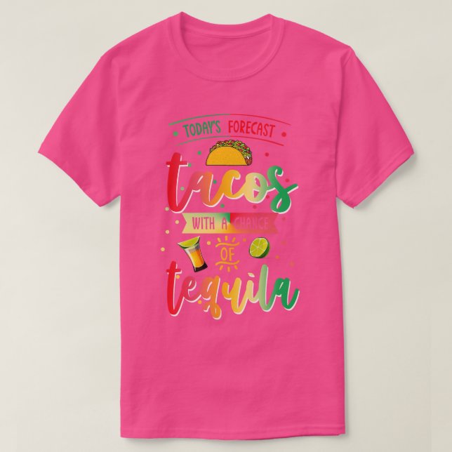 Camiseta Hoy Prevé Tacos Con Una Posibilidad De Tequila Cin (Diseño del anverso)