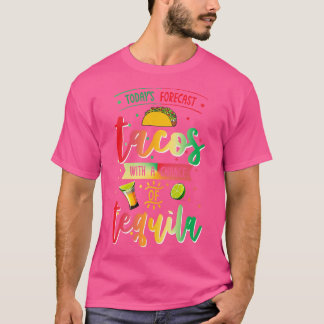 Camiseta Hoy Prevé Tacos Con Una Posibilidad De Tequila Cin