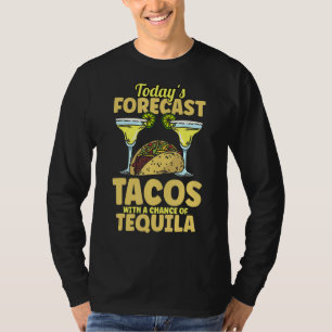 Camiseta Hoy Prevé Tacos Con Una Posibilidad De Tequila Cin