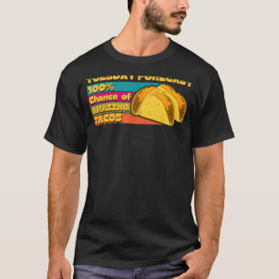 Camiseta Hoy pronóstico 100 de la asombrosa idea del taco