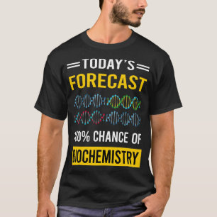 Camiseta Hoy pronóstico bioquímico bioquímico