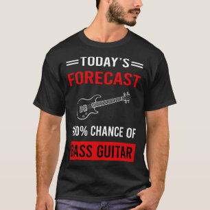 Camiseta Hoy Pronóstico Guitarista de la guitarra del bajo