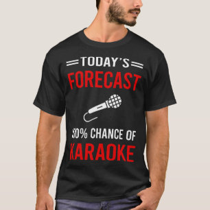 Camiseta Hoy Pronóstico Karaoke