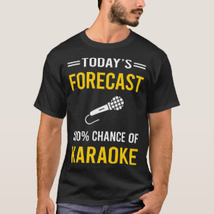 Camiseta Hoy Pronóstico Karaoke
