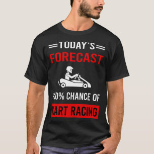 Camiseta Hoy Pronóstico Kart Carreras Karts