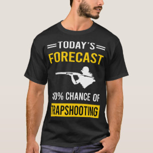 Camiseta Hoy Pronóstico Trapeo Trapeo Tiroteo De Clay Tar