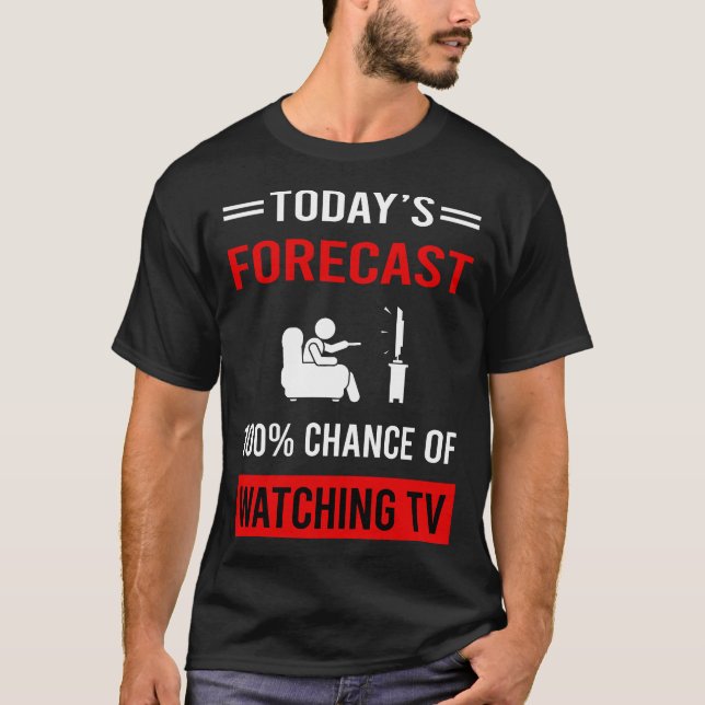 Camiseta Hoy Pronóstico viendo la televisión (Anverso)