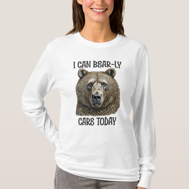 Camiseta Hoy puedo tener cuidado | Pun de oso sarcástico (Anverso)