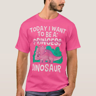 Camiseta Hoy Quiero Ser Un Tricer Princesa De Dinosaurio