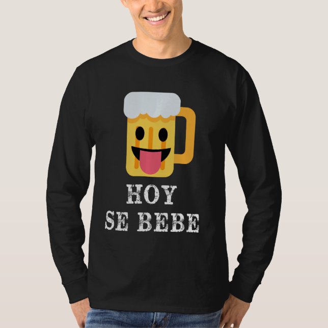 Camiseta Hoy se bebe divertido latín hispano (Anverso)