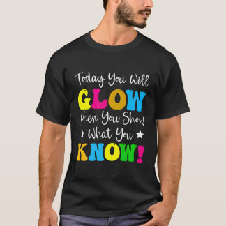Camiseta Hoy Se Brilla Cuando Se Muestra Lo Que Sabes Enseñ