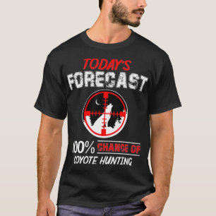 Camiseta Hoy Se Prevé 100 Posibilidades De Caza De Coyote