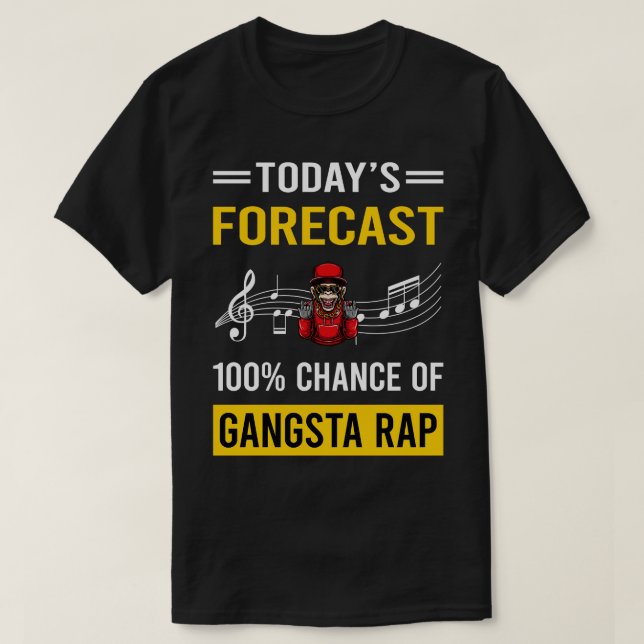 Camiseta Hoy se pronostica rapero de rap de Gangsta (Diseño del anverso)