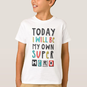 Camiseta Hoy seré mi propio superhéroe
