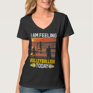 Camiseta Hoy siento valleyballish como jugador de voleibol