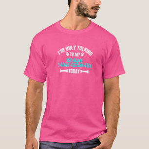 Camiseta Hoy sólo estoy hablando con mi San Germain Braque