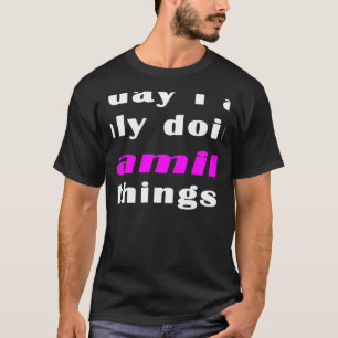 Camiseta Hoy solo estoy haciendo cosas de Camila