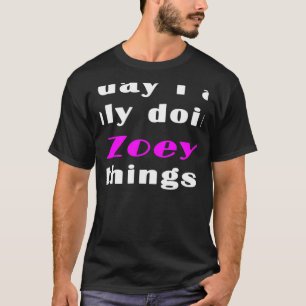 Camiseta Hoy solo estoy haciendo cosas de Zoey