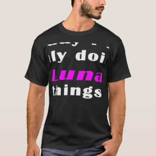 Camiseta Hoy solo estoy haciendo cosas del Luna