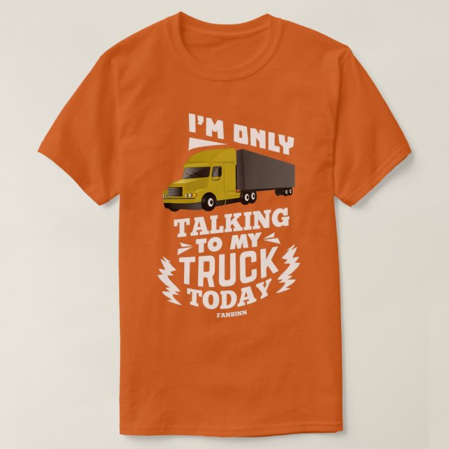 Camiseta Hoy Sólo Hablo Con Mi Camión (Diseño del anverso)