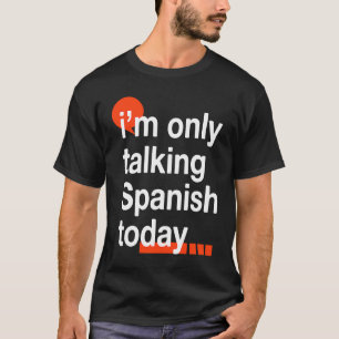 Camiseta Hoy solo hablo español Humor español España España