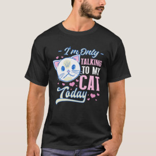 Camiseta Hoy solo le hablo a mi gato 21