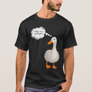 Camiseta hoy soy un ganso serio