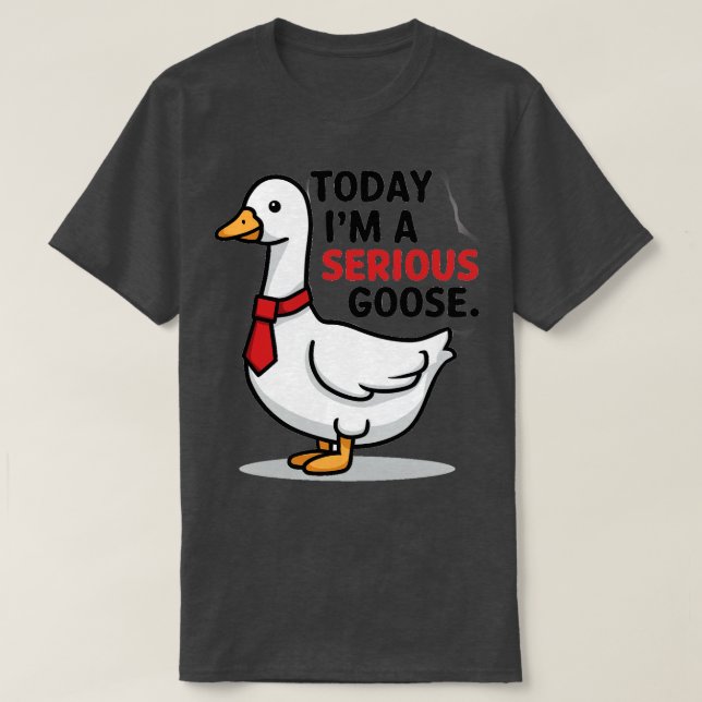 Camiseta hoy soy un ganso serio (Diseño del anverso)