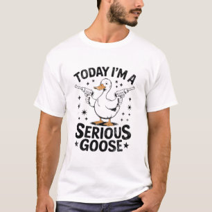 Camiseta Hoy soy un serio amante de la oca con pistola
