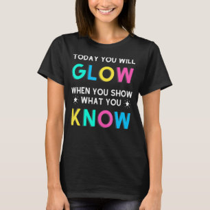 Camiseta Hoy Te Deslumbrarás Cuando Muestras Lo Que Sabes