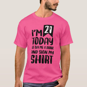 Camiseta Hoy tengo 21 años, así que compre una bebida y un 