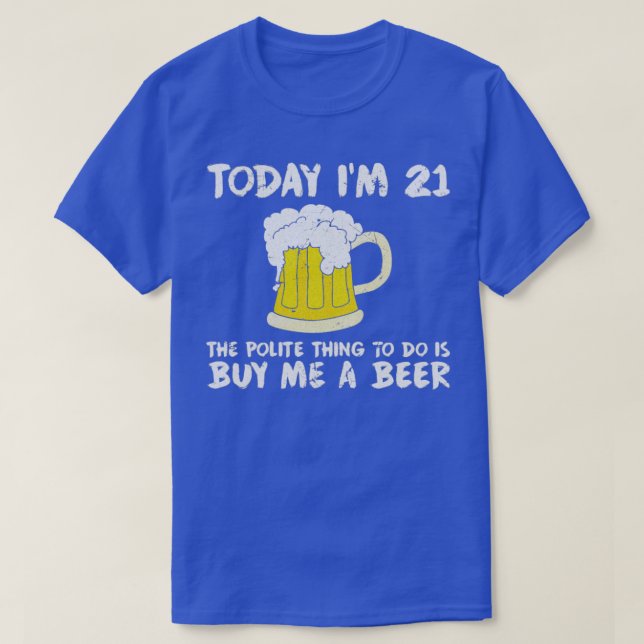 Camiseta Hoy tengo 21 años, compre una cerveza, amable, fel (Diseño del anverso)