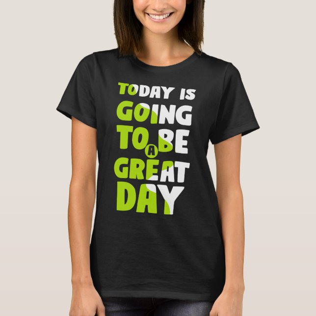 CAMISETA HOY VA A SER UN GRAN DÍA (Anverso)