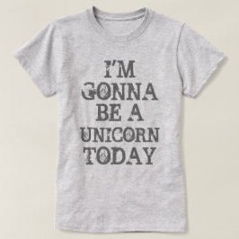 Camiseta Hoy voy a ser unicornio