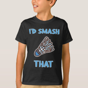 Camiseta Hubiera aplastado esa divertida Badminton