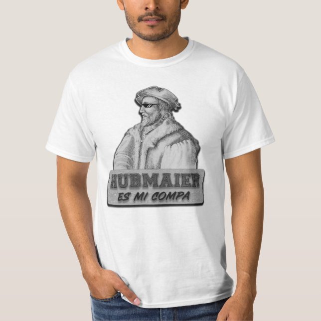 Camiseta Hubmaier es mi Compa - Económica (Anverso)