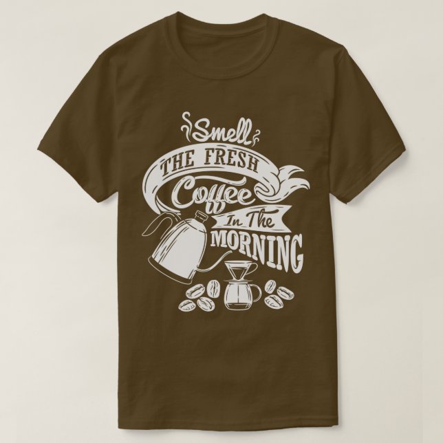 Camiseta Huele el café fresco en la sloga del café de la ma (Diseño del anverso)