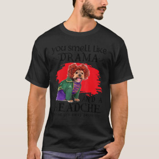 Camiseta Hueles a drama y a perro con dolor de cabeza