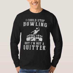 Camiseta Huelga de risas - Podría dejar de jugar a bolos pe