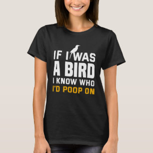 Camiseta Huella de fondo Si yo fuera un pájaro sé cómo me v