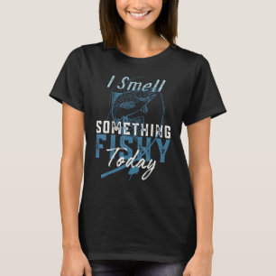 Camiseta Huelo Algo Sospechoso Hoy Pescando
