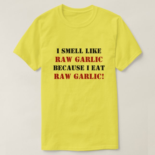 CAMISETA ¡HUELO COMO EL AJO CRUDO PORQUE YO COMO EL AJO (Diseño del anverso)