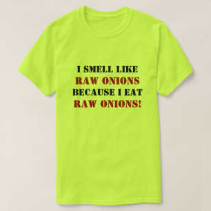 CAMISETA ¡HUELO COMO LAS ONIONES RAW PORQUE COMO LAS ONIONE