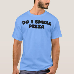 Camiseta ¿Huelo Pizza Para Los Amantes De La Pizza483? 