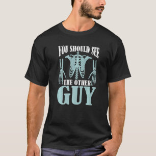 Camiseta Huesos Rotos Que Deberías Ver Al Otro Tipo